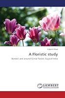 A Floristic study: Bordevi and around Girnar forest, Gujarat India 3659766097 Book Cover