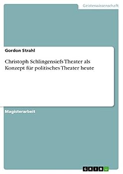 Christoph Schlingensiefs Theater als Konzept f�r politisches Theater heute