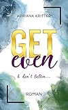  Get even & don\'t falten (Get away & don\'t look back, 4): Eine spannende und berührende New Adult Romance