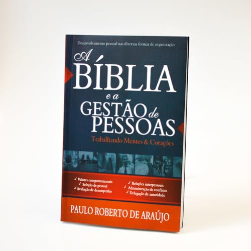 A Bíblia e a Gestão de Pessoas: Trabalhando Mentes & Corações