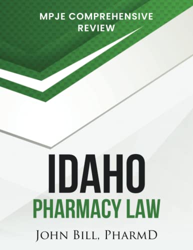 IDAHO PHARMACY LAW: MPJE COMPREHENSIVE REVIEW