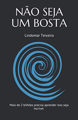 Não Seja Um Bosta (Portuguese Edition)