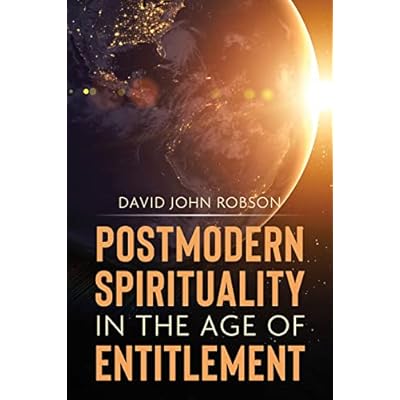 Postmodern Spirituality in the Age of Entitlement