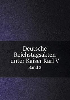 Paperback Deutsche Reichstagsakten unter Kaiser Karl V Band 3 [German] Book