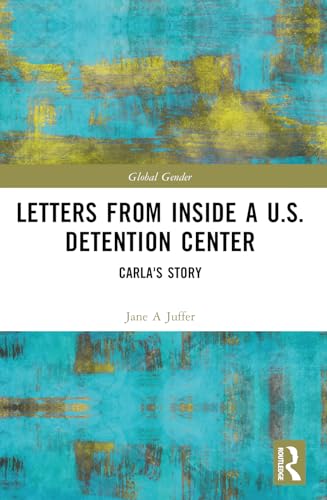 Letters from Inside a U.S. Detention Center (Global Gender)