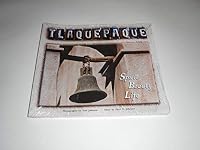 Tlaquepaque: Spirit, Beauty, Life 1890195057 Book Cover