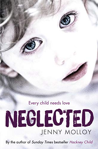 Neglected: True stories of children's search for love in and out of the care system