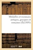 Médailles et monnaies antiques, grecques et romaines