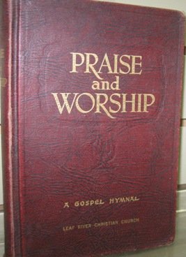 Praise and Worship: A Gospel Hymnal B000JCOHO4 Book Cover