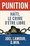 PUNITION: Haiti, Le Crime d'Etre Libre