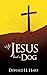 If Jesus Had a Dog