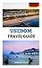USEDOM TRAVEL GUIDE 2025: Your Path to Coastal Adventures, Local Flavors, and Unforgettable Memories