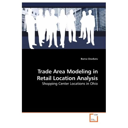 Retail Location Analysis: Trade Area Modeling