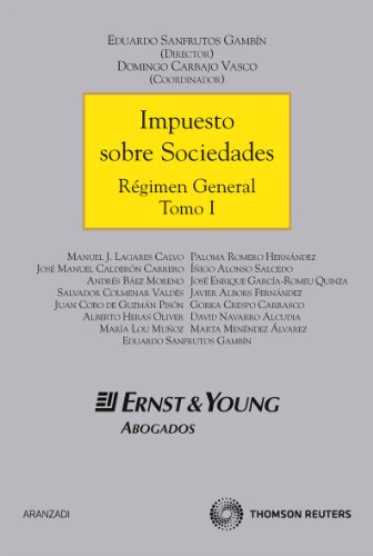 Impuesto sobre sociedades. Tomo I: Régimen General