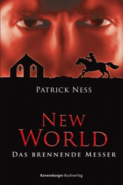 New World 3: Das brennende Messer: Ausgezeichnet mit der Carnegie Medal 2011 (Jugendliteratur ab 12 Jahre)