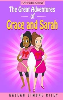 Paperback The Great Adventures of Grace and Sarah (Volume 1) Book