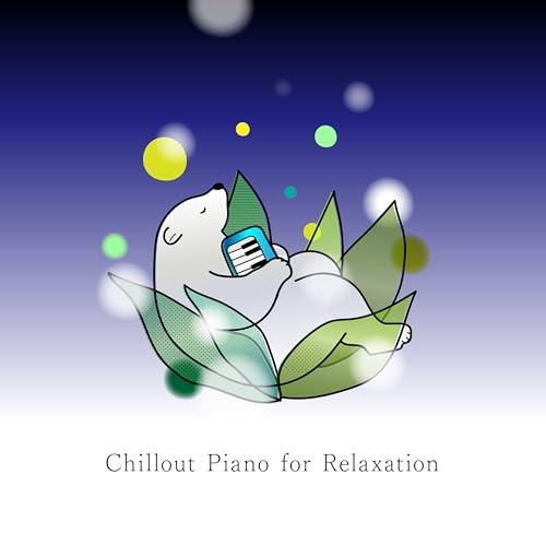 Chillout Piano for Relaxation