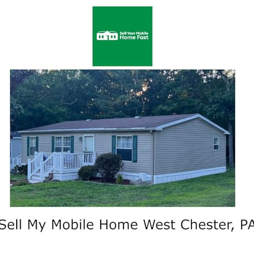 Sell My Mobile Home West Chester, PA