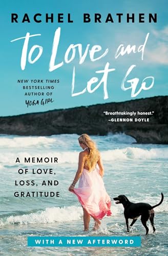 To Love and Let Go: A Memoir of Love
