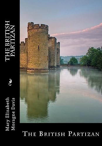 The British Partizan: A Tale of the Olden Time. By a Lady of South Carolina (Large Print Edition)