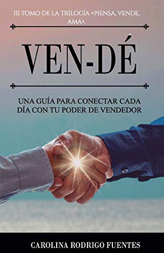 VEN-DÉ: Una Guía para conectar cada día con tu poder de vendedor. (Spanish Edition)