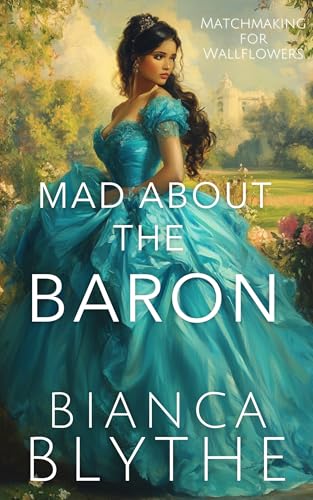 Mad About The Baron (Matchmaking for Wallflowers Book 4)