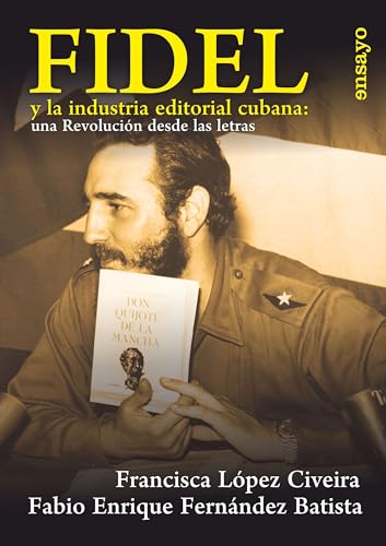 Fidel y la industria editorial cubana: una Revolución desde las letras (Spanish Edition)