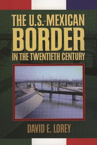 The U.S.-Mexican Border In The Twentieth Century (Latin American Silhouettes)