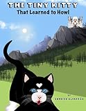 The Tiny Kitty That Learned to Howl