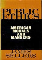 James Sellers / Public Ethics American Morals and Manners First Edition 1970 B08PL151KD Book Cover