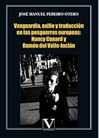 Vanguardia, exilio y traducción en las posguerra europeas: Nancy Cunard y Ramón del Valle-Inclán (Ensayo) 8479626879 Book Cover