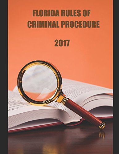 Florida Rules of Criminal Procedure 2017