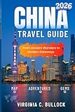 CHINA TRAVEL GUIDE 2026: From Ancient Wonders to Modern Gateways