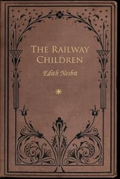 The Railway Children: With original illustrations
