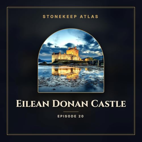 Eilean Donan Castle: The Year Spain Invaded Scotland