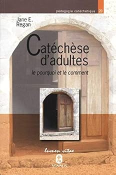 Paperback Catéchèse d'adultes : Le pourquoi et le comment [French] Book
