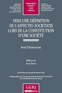 vers une définition de l'affectio societatis lors de la constitution d'une socié: PRIX DE THÈSE DE LA FACULTÉ DE DROIT DE NANCY. (522)