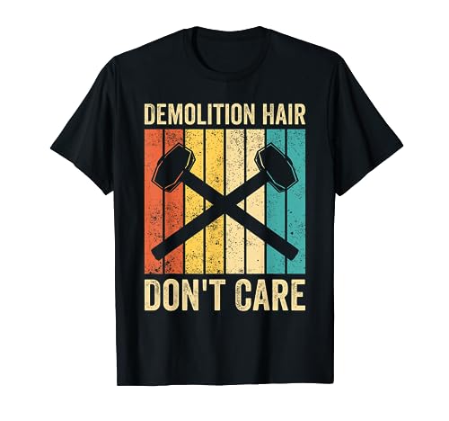 Funny House Demolition Sledgehammer Hair Don't Care Camiseta