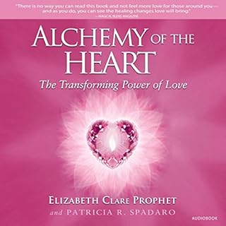 Alchemy of the Heart Audiolibro Por Elizabeth Clare Prophet arte de portada