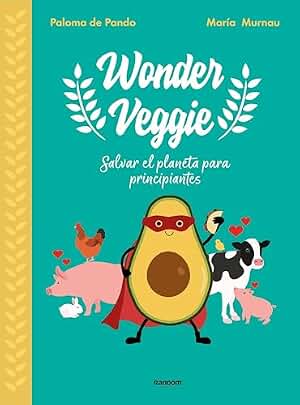 Wonderveggie: Salvar el planeta para principiantes