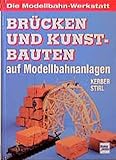  Brücken und Kunstbauten auf Modellbahnanlagen (Die Modellbahn-Werkstatt)