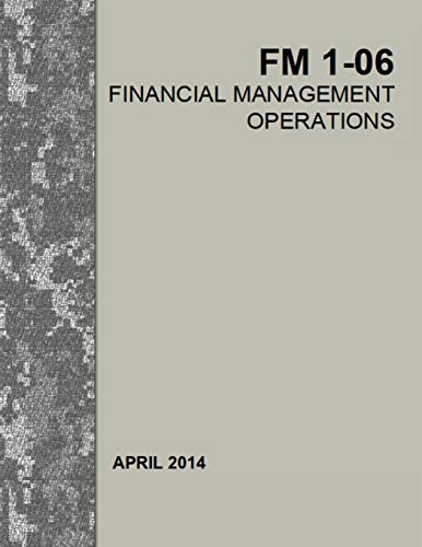 Financial Management Operations: Field Manual FM 1-06