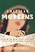 American Moderns: Bohemian New York and the Creation of a New Century