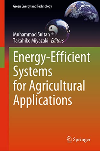 Energy-Efficient Systems for Agricultural Applications (Green Energy and Technology)