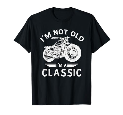 Im Not Old Im a Classic Motorbike Birthday Fathers Day Bike T-Shirt