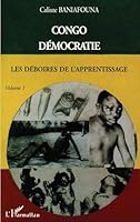 Congo démocratie: Tome 1 - Les déboires de l'apprentissage 2738435475 Book Cover