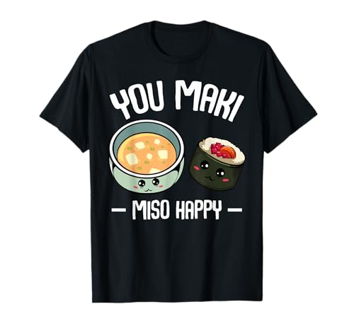 You Maki Miso Happy Kawaii Sushi Otaku Amoureux japonaise T-Shirt
