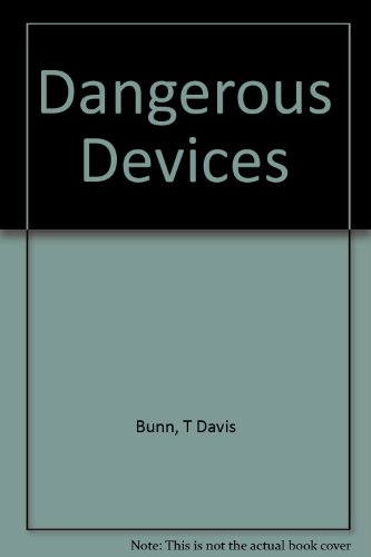 Dangerous Devices (As: Davis Bunn)