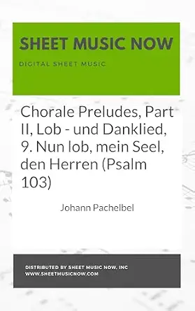 Chorale Preludes, Part II, Lob - und Danklied, 9. Nun lob, mein Seel, den Herren Chorale Preludes, Part II, Lob - und Danklied, 9. Nun lob, mein Seel, den Herren book cover