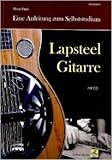 lap steel gitarre stimmen  Lapsteel Gitarre: Eine Anleitung zum Selbststudium (mit CD) von Peter Funk ( 15. März 2008 )